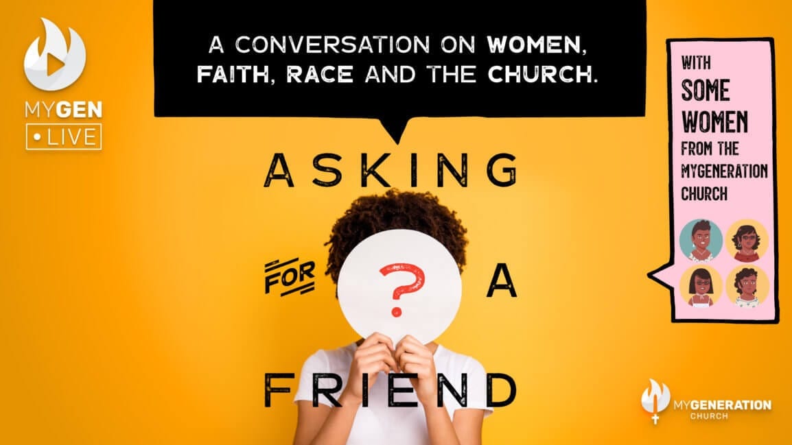 MyGen LIVE: A Conversation on Women, Faith, Race and the Church. Asking For A Friend.
