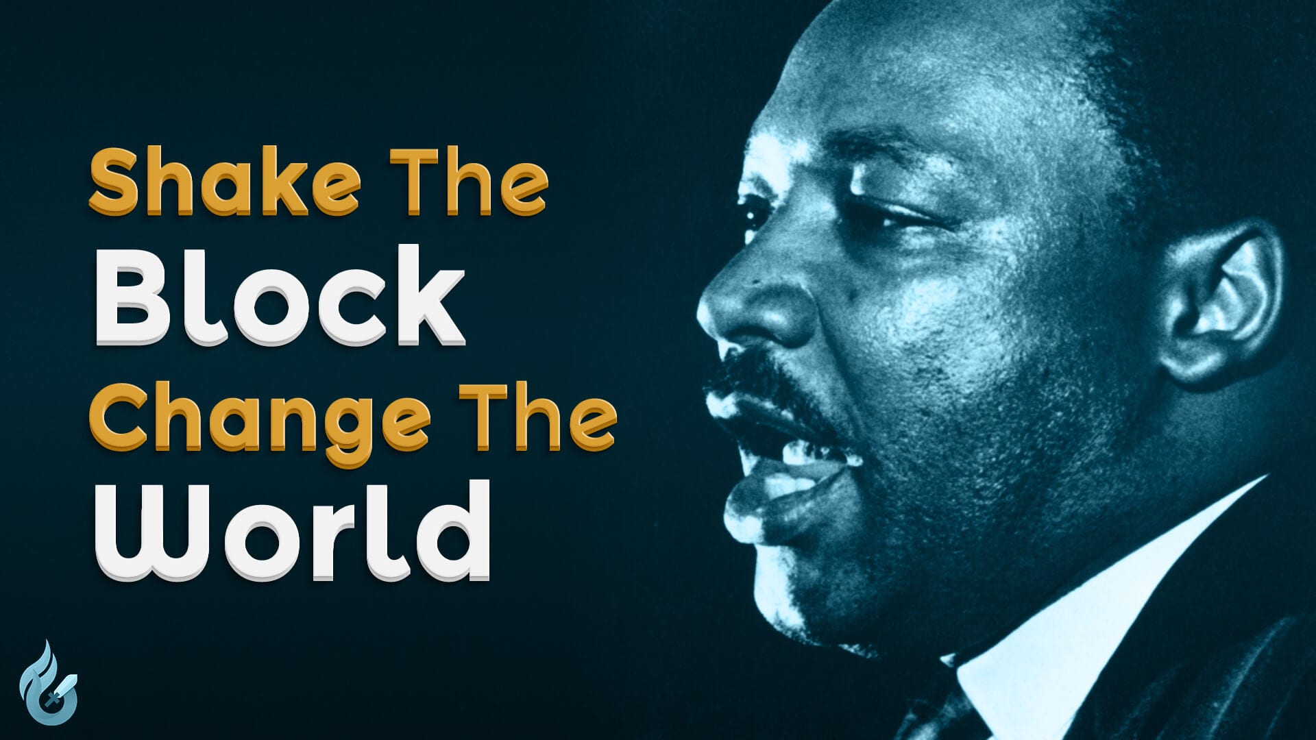 Shake The Block Change The World - Martin Luther King Jr